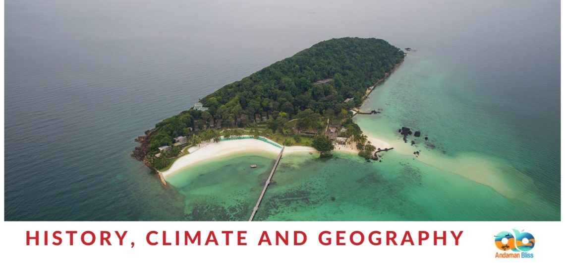 Andaman & Nicobar Islands – History, Climate and Geography
